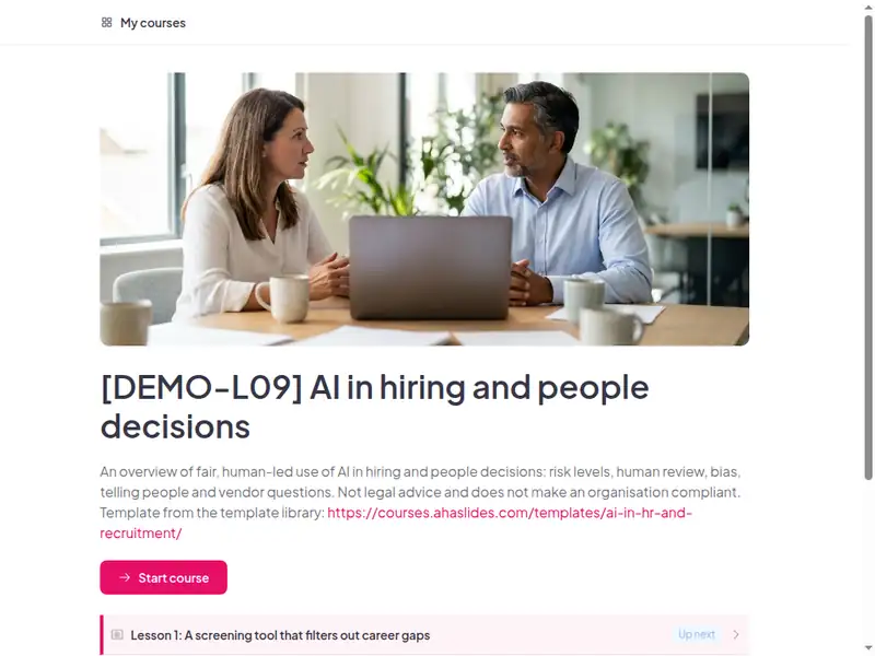 The AI in hiring and people decisions: Fair, lawful and human-led course as a learner first sees it