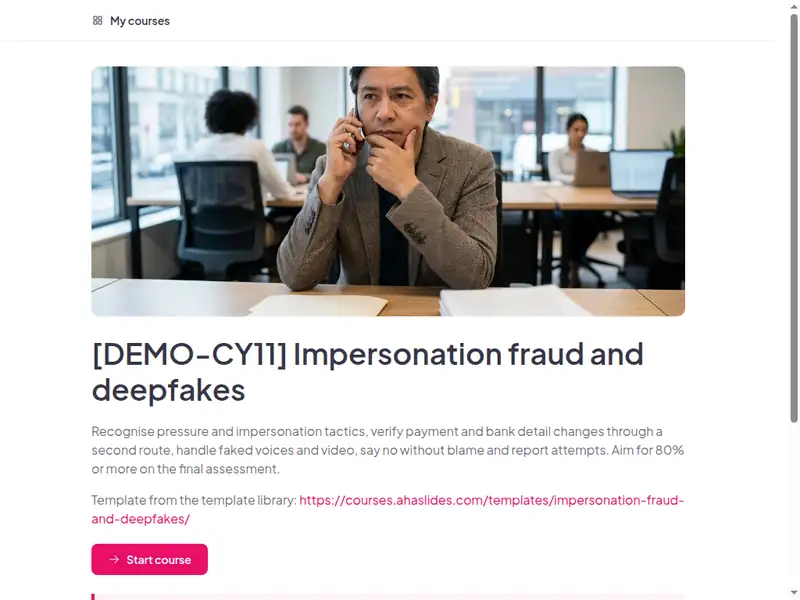 The Social engineering, fraud and deepfakes: Phone, payment and impersonation scams course as a learner first sees it