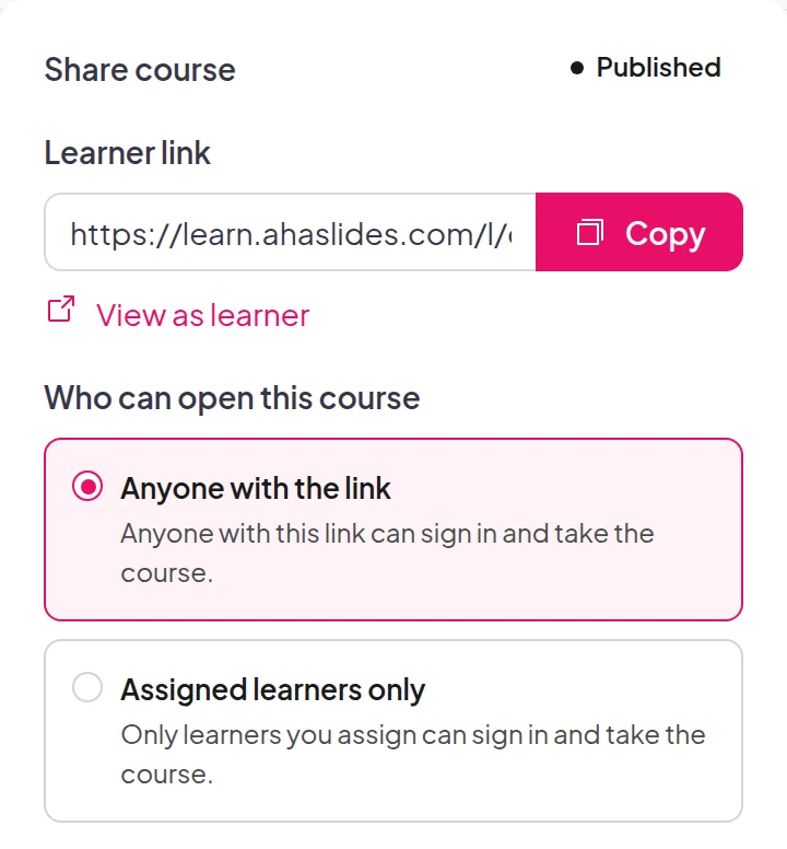 The Share course panel with the learner link and the Anyone with the link and Assigned learners only options