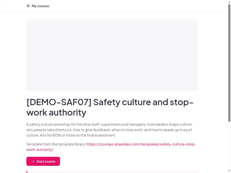 The Safety culture, speaking up and stop-work authority course as a learner first sees it (1 of 3)