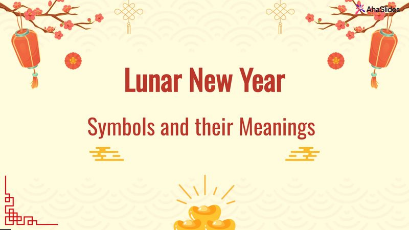 Preview slide from the Lunar New Year: Symbols and their Meanings