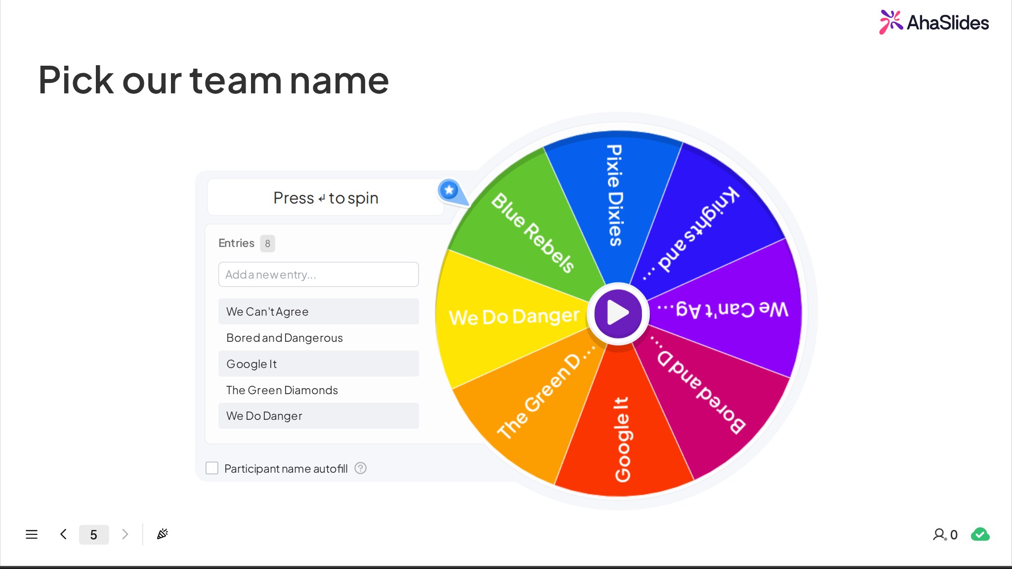 An AhaSlides spinner wheel titled "Pick our team name", loaded with names such as We Can't Agree, Blue Rebels and Pixie Dixies, ready to spin