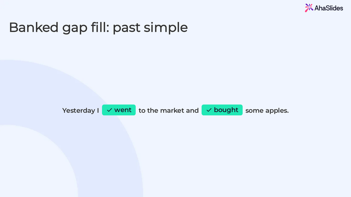AhaSlides banked gap fill slide on the past simple, with the answers went and bought revealed in green