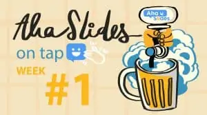 AhaSlides በ Tap Week 1 ባህሪ ምስል