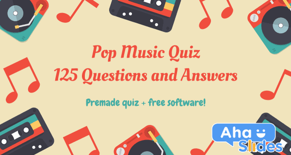 125 Questions And Answers For A Pop Music Quiz In 2021 (Premade Quiz ...