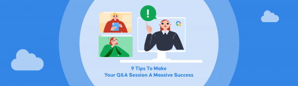 9 Tips To Make Your Q&A Session A Massive Success in 2023