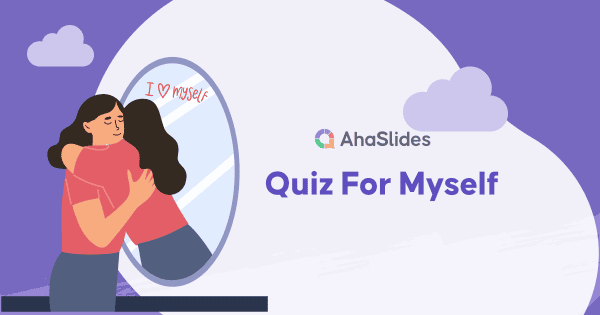 110+ Quiz For Myself Questions! Unlock Yourself Today!