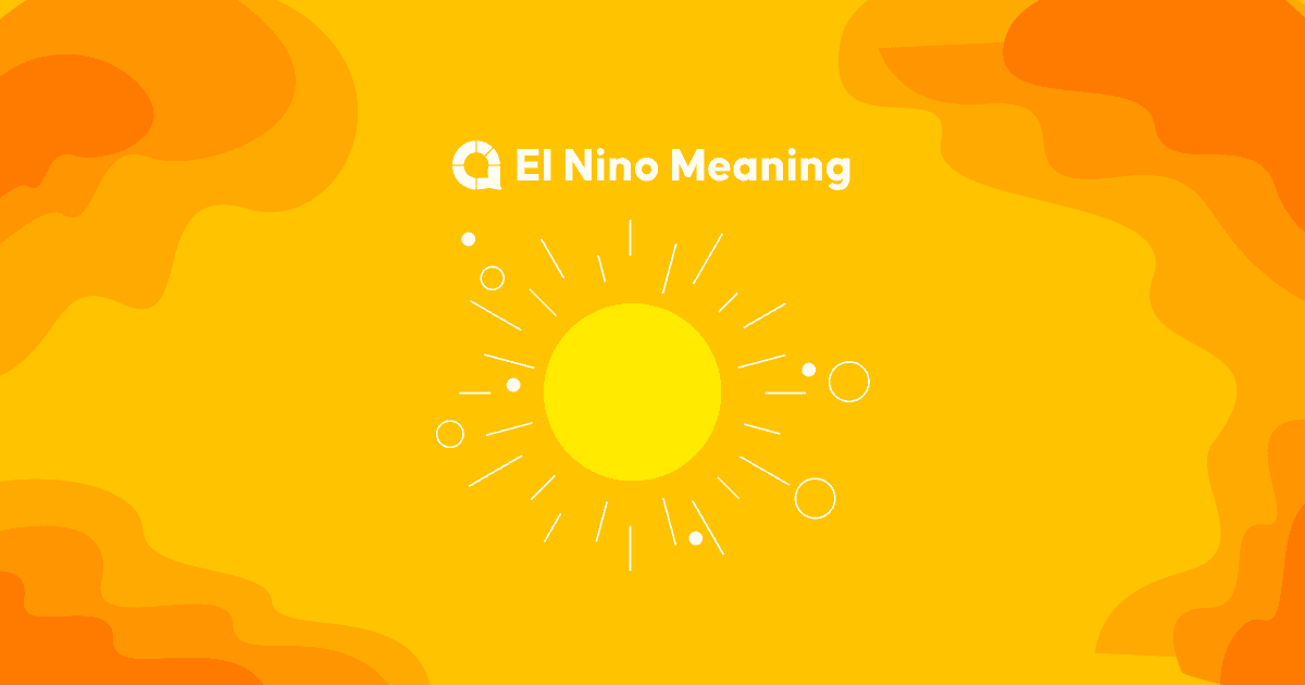 El Nino Význam, príčiny a následky | Aktualizované v roku 2024