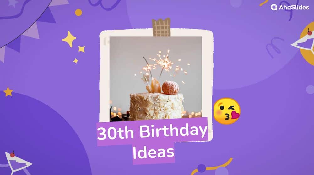 30th Birthday ideas
