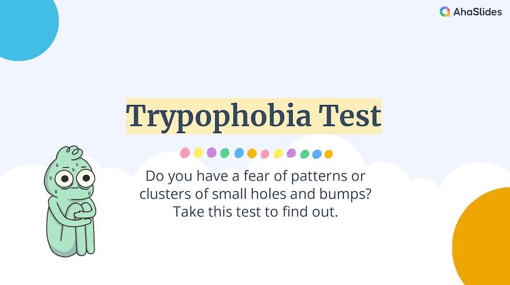 trypophobia test on Ahaslides