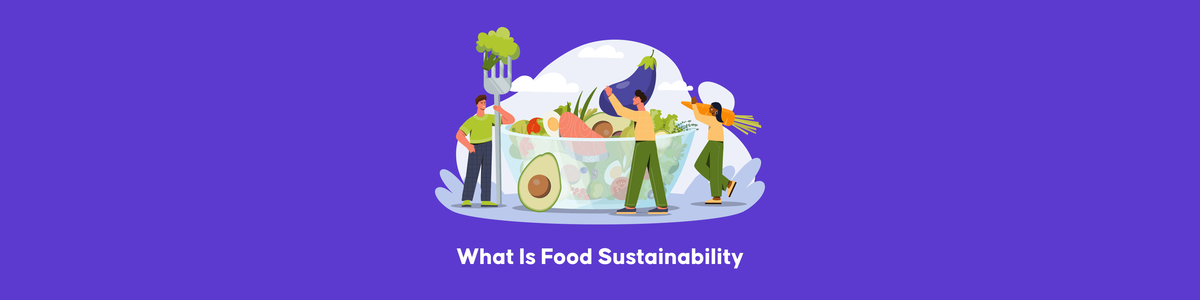 What is Food Sustainability | New Solutions to The World Challenge