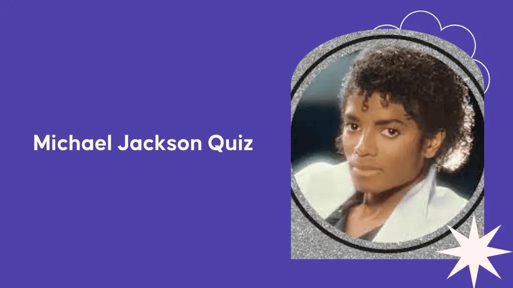 คำถามและคำตอบแบบทดสอบความรู้ทั่วไปของ Michael Jackson