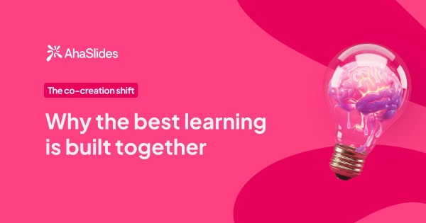 The Co-Creation Shift: Why the Best Learning Is Built Together